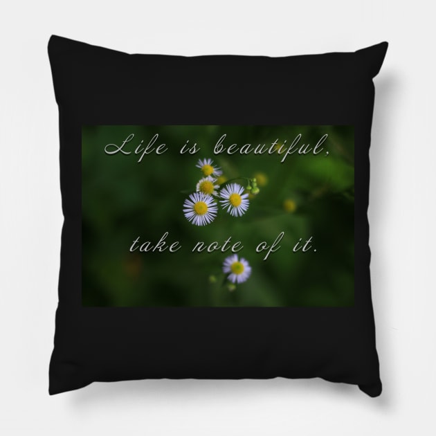 Life is beautiful Pillow by ikshvaku