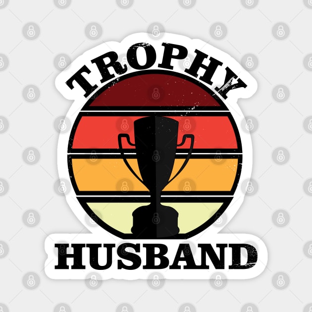 Trophy Husband Magnet by Mathew Graphic