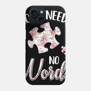 Love Needs No Word Autistic Sign Autism Awareness Phone Case