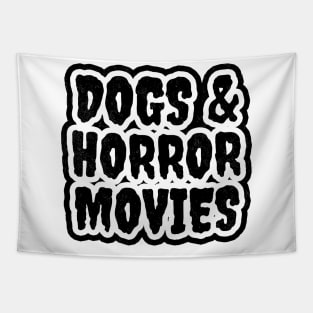 Dogs And Horror Movies Tapestry