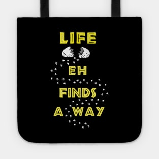 Life Finds a Way Tote