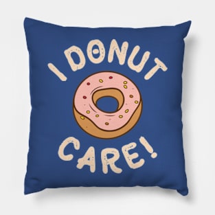 I Donut Care Pillow