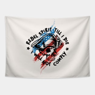 Rebel Spirit Till I Die, I Will Not Comply Tapestry