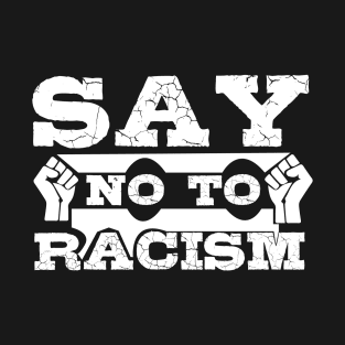 Say No To Racism T Shirt For Women Men T-Shirt