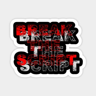 Break The Script Magnet