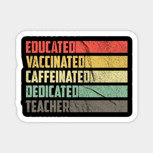 Teacher Educated Vaccinated Caffeinated Dedicated Retro Vintage Magnet