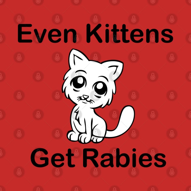 Even Kittens Get Rabies by TBM Christopher