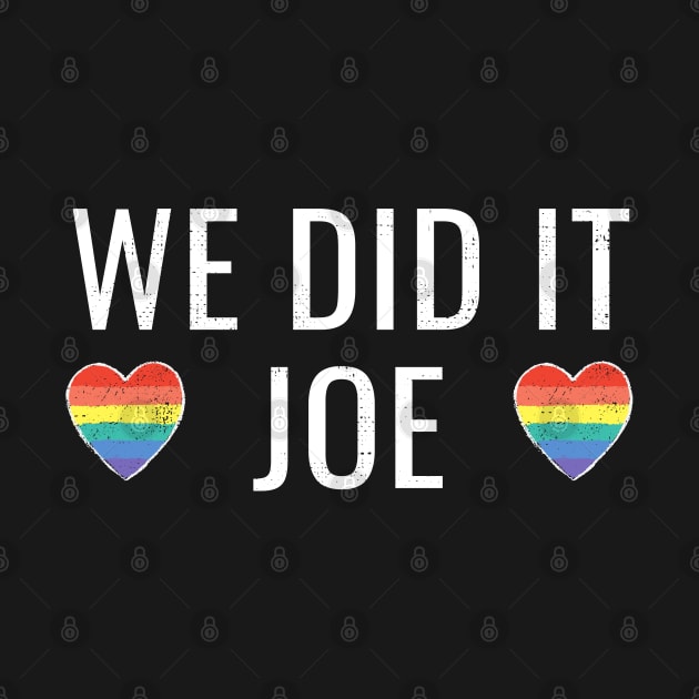 We Did It Joe - Joe Biden President, Kamala Harris VP 2020 by Zen Cosmos Official