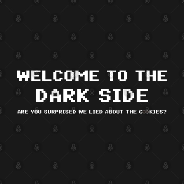 Welcome To The Dark Side 8bit by AimarsKloset