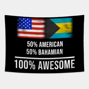 50% American 50% Bahamian 100% Awesome - Gift for Bahamian Heritage From Bahamas Tapestry