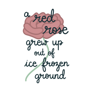 Red Rose Grew Up Out of Ice Frozen Ground T-Shirt