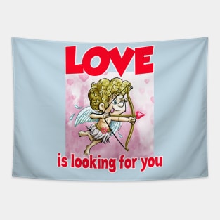 Love is looking for you Tapestry