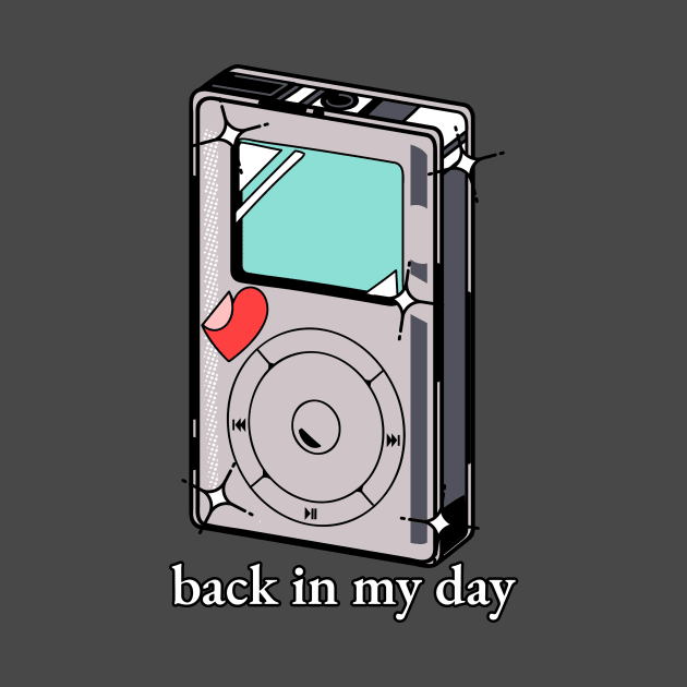 Back In My Day by ShirtTurkey