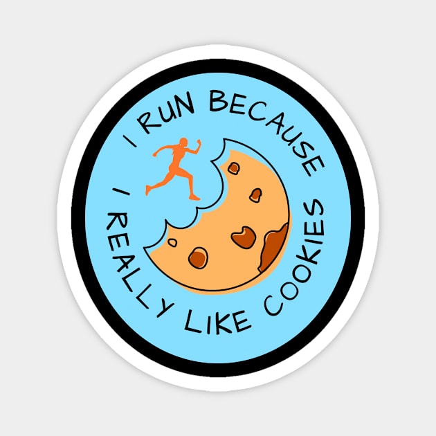 I run because I really like cookies Magnet by Dogefellas