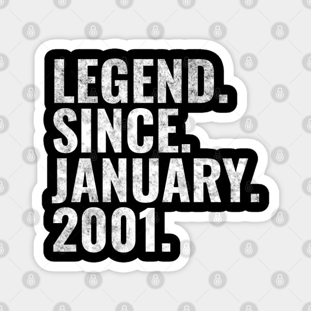 Legend since January 2001 Birthday Shirt Happy Birthday Shirts Magnet by TeeLogic