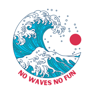 No Waves No Fun T-Shirt