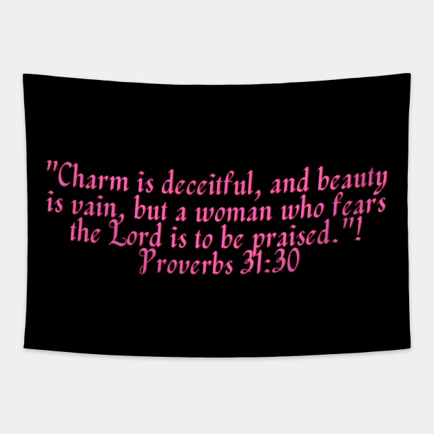 Bible Verse Proverbs 31:30 Tapestry by Prayingwarrior