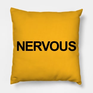 N E R V O U S Pillow