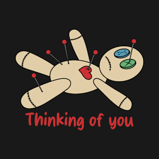 Voodoo Doll Thinking of You Dark Humor T-Shirt