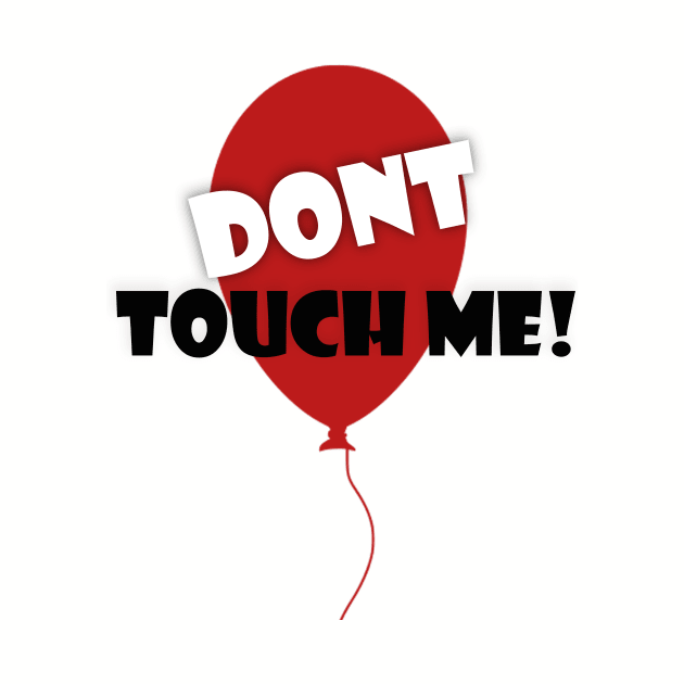 Dont touch me! by Own LOGO