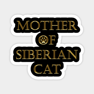 MOTHER OF SIBERIAN CAT Magnet