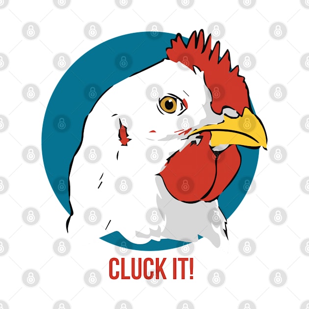 Cluck it! by somebodie