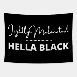 Lightly Melanated Hella Black Tapestry