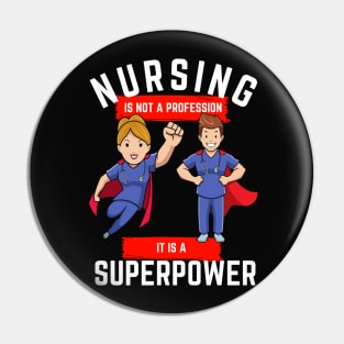 Nursing is not a profession it is a superpower Pin