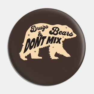 Drugs and bears do NOT mix Pin