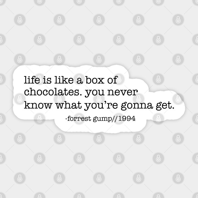 Life Is Like A Box Of Chocolates Forrest Gump Sticker Teepublic