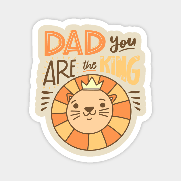 Dad You are The King Magnet by WAYOF