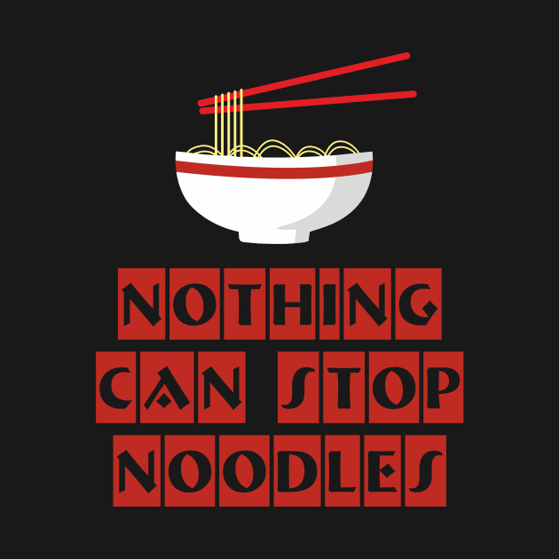 Nothing can Stop Noodles Japan Ramen Chopsticks Bowl by FunnyphskStore