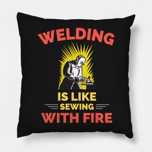 Welding Is Like Sewing With Fire Pillow