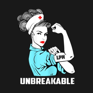 Unbreakable Nurse Lpn Shirt T-Shirt