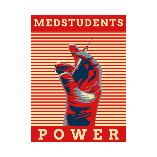 Medstudents Power- Medical Student In Medschool Funny Gift For Nurse & Doctor Medicine by Medical Student Tees