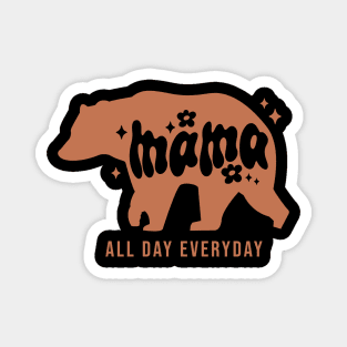 Mama All Day Everyday, Mothers Day, Nature Animal Outdoors Magnet