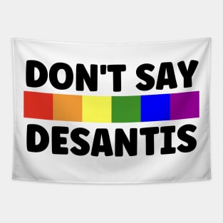 Don't Say Desantis Tapestry
