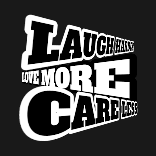 Laugh, Love, Care T-Shirt