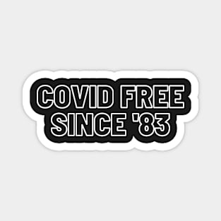 Covid FREE Since '83 Magnet