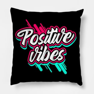 Positive Vibes Pillow