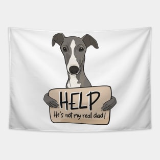 Funny dog design for Greyhound dads; Help, he's not my real dad Tapestry