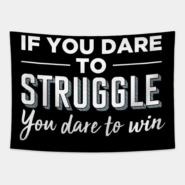 If you dare to struggle you dare to win Tapestry by oskibunde