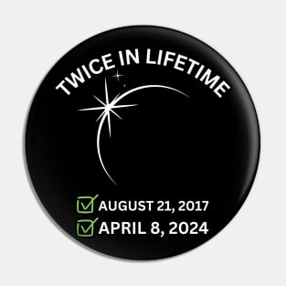 Twice In A Lifetime Solar Eclipse 2024 Total Eclipse Pin