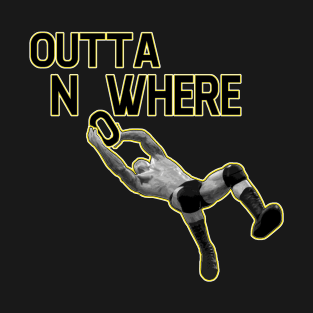 Outta Nowhere T-Shirt