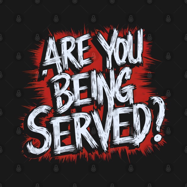 Are You Being Served by Inktopolis