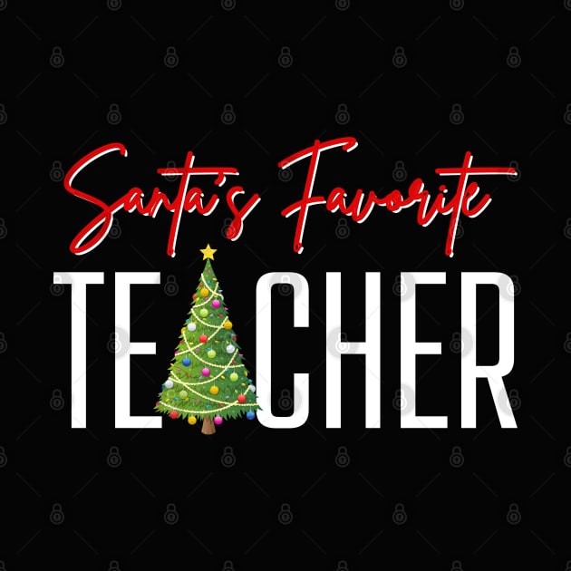 Santas Favorite Teacher Santa Teacher Cute Winter Funny Christmas Teaching Holiday by MalibuSun