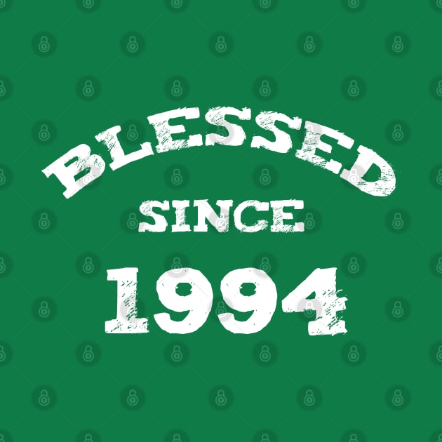 Blessed Since 1994 Cool Blessed Christian Birthday by Happy - Design