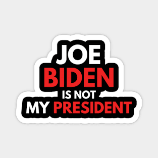 Joe Biden Not My President 2020 Magnet