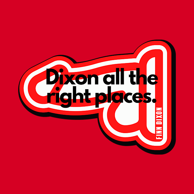 Dixon all the right places (Red) by Finn Dixon