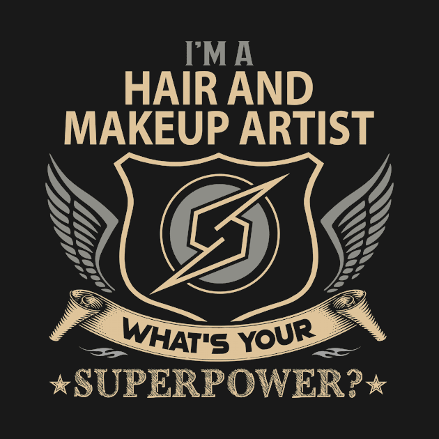 Hair And Makeup Artist T Shirt - Superpower Gift Item Tee by Cosimiaart
